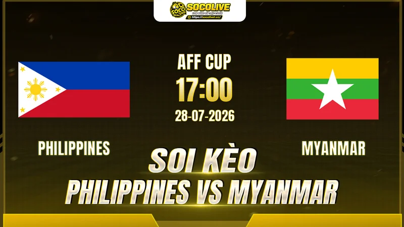 Chuyên gia socolive soi kèo Philippines vs Myanmar trước giờ bóng lăn Chuyên gia socolive soi kèo Philippines vs Myanmar trước giờ bóng lăn