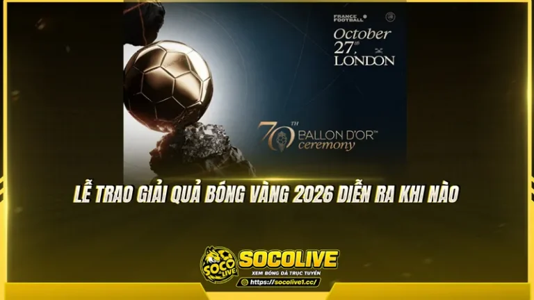 Lễ trao giải Quả bóng Vàng 2026 diễn ra lúc mấy giờ, ở đâu?